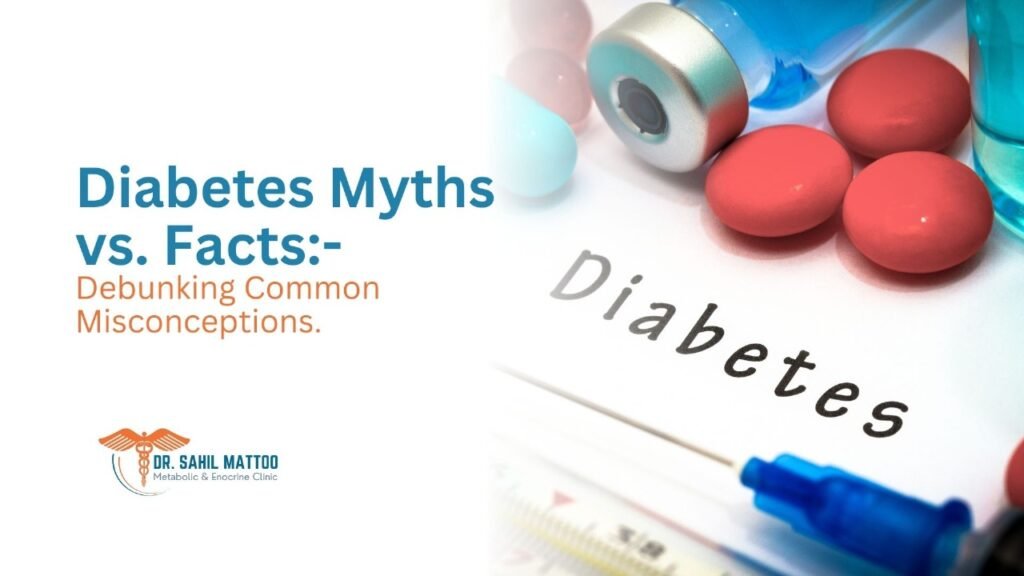 Diabetes Myths vs. Facts Debunking Common Misconceptions